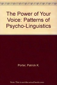 The Power of Your Voice: Patterns of Psycho-Linguistics