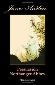 Persuasion. Northanger Abbey (Two Novels)