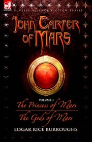 John Carter of Mars - volume 1 - The Princess of Mars & The Gods of Mars (John Carter of Mars)
