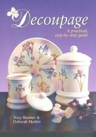 Decoupage: A Practical, Step-by-step Guide (Dreamtime Stories from Africa)