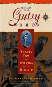 Gutsy Women: Travel Tips and Wisdom for the Road