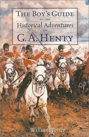 The Boy's Guide to the Historical Adventures of G. A. Henty (Vocabulary of a Warrior)