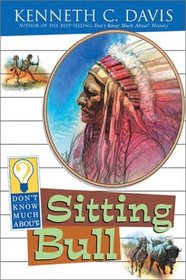 Don't Know Much About Sitting Bull (Don't Know Much About)
