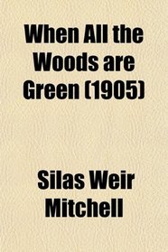 When All the Woods are Green (1905)