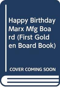 Happy Birthday Marx Mfg Board (My First Golden Board Book)