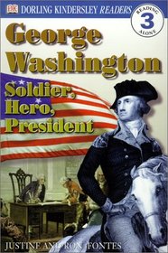 George Washington: Soldier, Hero, President (DK Readers: Level 3 (Sagebrush))