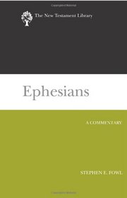 Ephesians: A Commentary (New Testament Library)