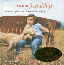 tails of friendship; celebrating the bond between kids and pets (Hallmark Gift Books)
