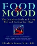 Food and Mood: The Complete Guide to Eating Well and  Feeling Your Best (Henry Holt Reference Book)