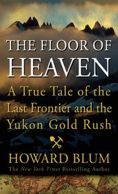 The Floor of Heaven: A True Tale of the American West and the Yukon Gold Rush (Thorndike Press Large Print Nonfiction Series)