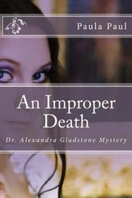 An Improper Death (Dr. Alexandra Gladstone) (Volume 2)