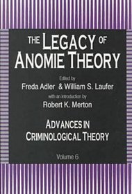 The Legacy of Anomie Theory: Advances in Criminological Theory (Advances in Criminological Theory)