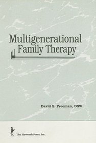 Multigenerational Family Therapy (Haworth Marriage and the Family)