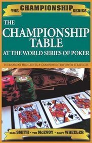 The Championship Table : At the World Series of Poker (1970-2003) (Championship Series)