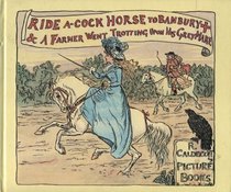 Ride a Cock Horse to Banbury Cross (The Randolph Caldecott Series)