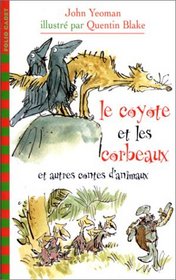 Le coyote et les corbeaux et autres contes d'animaux