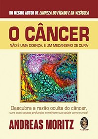 O Cancer nao E Doena E Um Mecanismo de Cura (Em Portugues do Brasil)