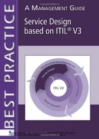 Service Design Based on ITIL V3: A Management Guide (Best Practice (Van Haren Publishing))