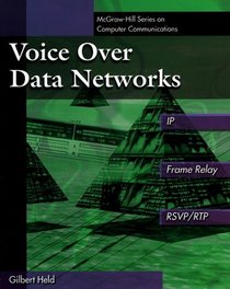 Voice Over Data Networks: Covering IP and Frame Relay