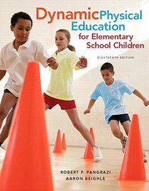 Dynamic Physical Education for Elementary School Children with Curriculum Guide: Lesson Plans (18th Edition)