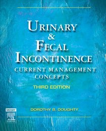 Urinary & Fecal Incontinence: Current Management Concepts