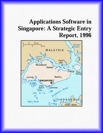 Applications Software in Singapore: A Strategic Entry Report, 1996 (Strategic Planning Series)