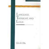 Language, Thought, and Logic (Rethinking Theory)