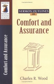 Sermon Outlines on Comfort and Assurance (Wood Sermon Outline Series)