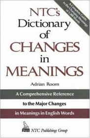 Ntc's Dictionary of Changes in Meaning (NTC Publishing Group Titles)