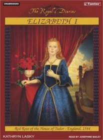 Elizabeth I: Red Rose Of The House Of Tudor, England, 1544 (Royal Diaries)