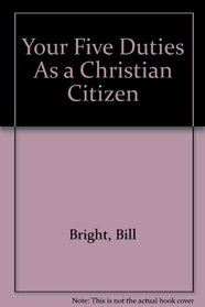 Your Five Duties As a Christian Citizen