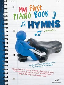 My First Piano Book - Hymns, Volume 1 (Songbooks and Folios)