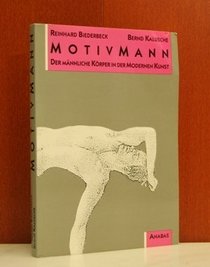 Motiv Mann: Der mannliche Korper in der modernen Kunst (German Edition)