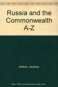 Russia and the Commonwealth A to Z