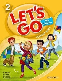 Let's Go 2 Student Book: Language Level: Beginning to High Intermediate.  Interest Level: Grades K-6.  Approx. Reading Level: K-4
