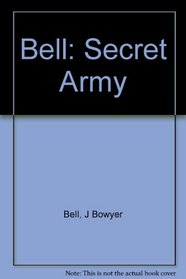 The Secret Army: The IRA, 1916-1979