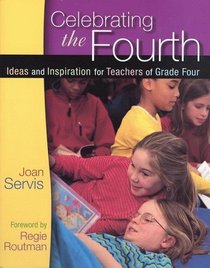 Celebrating the Fourth: Ideas and Inspiration for Teachers of Grade Four