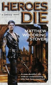 Heroes Die (Acts of Caine, Bk 1)