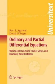 Ordinary and Partial Differential Equations: With Special Functions, Fourier Series, and Boundary Value Problems (Universitext)