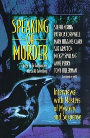 Speaking of Murder: Interviews With the Masters of Mystery and Suspense, Vol. 1