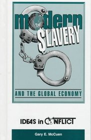 Modern Slavery and the Global Economy (Ideas in Conflict Series)