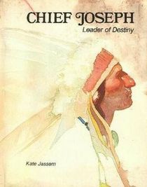 Chief Joseph, Leader of Destiny