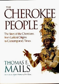 The Cherokee People: The Story of the Cherokees from Earliest Origins to Contemporary Times