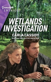 Wetlands Investigation (Swamp Slayings, Bk 3) (Harlequin Intrigue, No 2200)