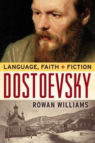 Dostoevsky: Language, Faith, and Fiction