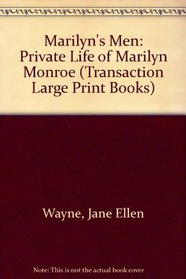 Marilyn's Men: The Private World of Marilyn Monroe (Transaction Large Print Books)