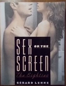 Sex on the Screen: The Eighties