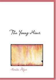 The Young Miner (Large Print Edition)