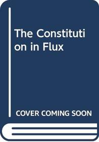 The Constitution in Flux