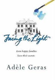 Facing the Light : The Secrets and Celebrations of an English Family